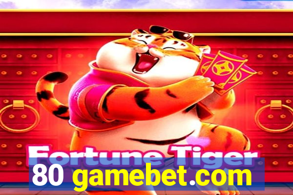 80 gamebet.com